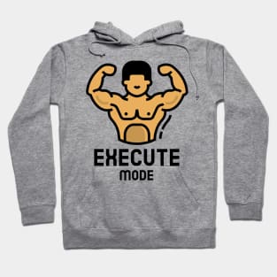 execute mode Hoodie